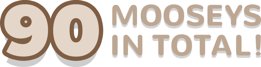 90 Mooseys in total